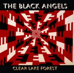 The Black Angels : Clear Lake Forest